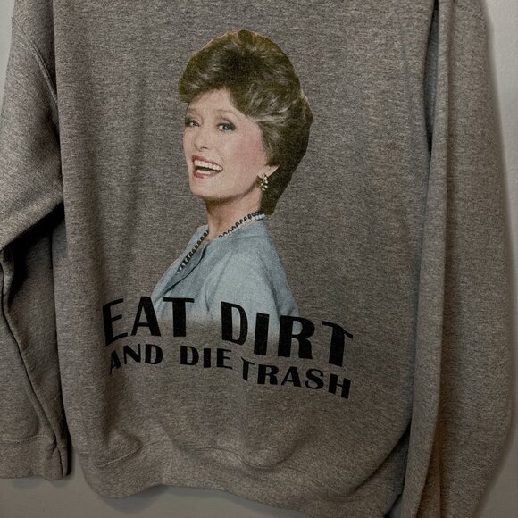 Golden Girls Blanche Sweatshirt Eat Dirt Trash Funny Gray Grey Large - Picture 3 of 5